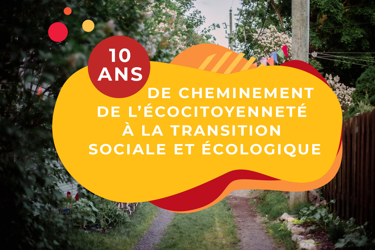 10 ans de cheminement de l’écocitoyenneté à la transition sociale et écologique