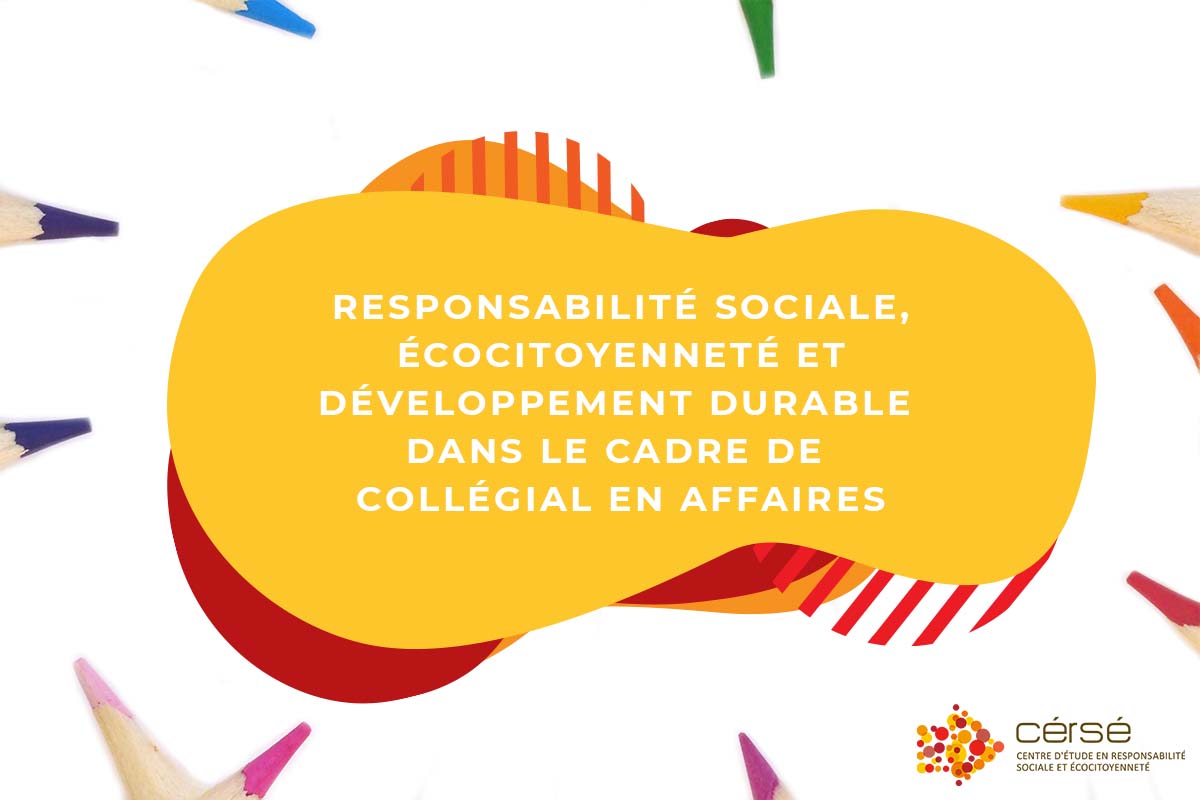 Responsabilité sociale, écocitoyenneté et développement durable dans le cadre de Collégial en affaires